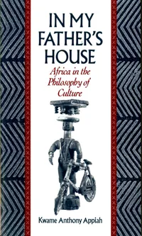 Buy In My Father's House: Africa in the Philosophy of Culture by Kwame Anthony Appiah | OUP USA | Hardcover | 9780195068528 | African Philosophy & Culture Book — BookShops.in