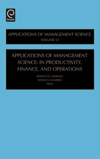 Buy In Productivity, Finance, and Operations: Applications of Management Science Vol 12 by Kenneth D. Lawrence, Ronald K. Klimberg – JAI Press English Paperback Standard Edition 2006 — BookShops.in