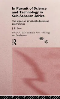Buy In Pursuit of Science and Technology in Sub-Saharan Africa (Unu/Intech Studies in New Technology and Development) by J. L. Enos - Routledge Paperback 1st Edition 1995 — BookShops.in