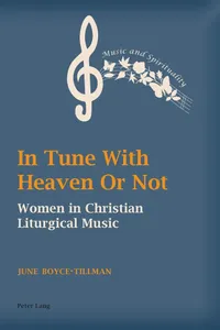 Buy In Tune With Heaven or Not: Women in Christian Liturgical Music (Music and Spirituality) by June Boyce-Tillman, Peter Lang, 2014, Paperback, English — BookShops.in