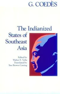 Buy Indianized State of South East Asia by George Coedès | Univ of Hawaii Pr | Hardcover | 9780824803681 | History of Asia — BookShops.in