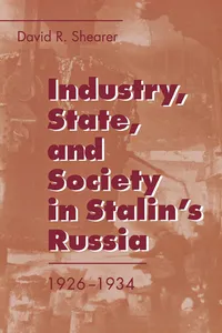 Buy Industry, State, and Society in Stalin's Russia, 1926-1934 by David R. Shearer | Hardcover | Cornell Univ Pr | Economics & Development Growth — BookShops.in