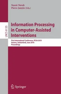Buy Information Processing in Computer-Assisted Interventions (English, Nassir Navab | Pierre Jannin) — BookShops.in