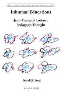 Buy Inhuman Educations: Jean-François Lyotard, Pedagogy, Thought (Brill Guides to Scholarship in Education, 7) by Derek R. Ford - Brill Academic Pub, English, Paperback — BookShops.in