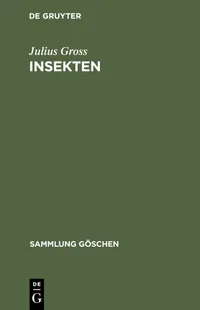Buy Insekten (Sammlung Göschen, Band 594) by Julius Gross | De Gruyter | German Language | Paperback | Reference Work — BookShops.in
