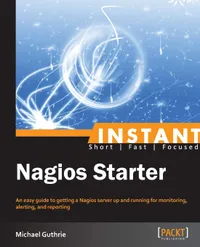 Buy Instant Nagios Starter by Michael Guthrie | Packt Pub Ltd | English Hardcover | Computer Science Operating Systems Textbook — BookShops.in