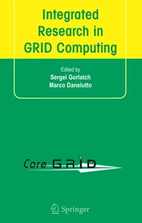 Buy Integrated Research in Grid Computing by Sergei Gorlatch and Marco Danelutto | Springer Hardcover | 2007 Edition | Algorithms & Grid Computing Book — BookShops.in
