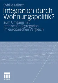 Buy Integration durch Wohnungspolitik? by Sybille Münch | Springer VS | German Paperback | 2010 Edition | Comparative European Study on Ethnic Segregation — BookShops.in
