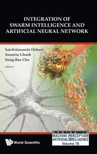 Buy Integration of Swarm Intelligence and Artificial Neural Network by Satchidananda Dehuri, Susmita Ghosh, Sung-Bae Cho | World Scientific Publishing | English | Paperback | 1st Edition — BookShops.in