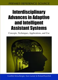 Buy Interdisciplinary Advances in Adaptive and Intelligent Assistant Systems: Concepts, Techniques, Applications, and Use by Gunther Kreuzberger | Aran Lunzer | Roland Kaschek | Information Science Reference | Hardcover | 9781615208517 — BookShops.in