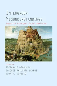 Buy Intergroup Misunderstandings: Impact of Divergent Social Realities by Demoulin, Leyens, Dovidio – Psychology Press Hardcover — BookShops.in