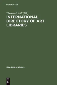 Buy International Directory of Art Libraries (IFLA Publications 82) by Thomas E. Hill | De Gruyter Saur | English | Paperback | Reprint 2012 — BookShops.in