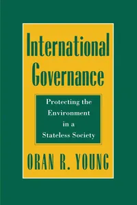 Buy International Governance: Protecting the Environment in a Stateless Society by Oran R. Young | Cornell University Press | Hardcover | Political Science & Environmental Studies — BookShops.in