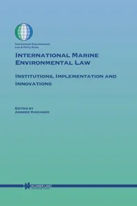 Buy International Marine Environmental Law: Institutions, Implementation and Innovations by Andree Kirchner | Kluwer Law International | Paperback | 1st Edition — BookShops.in