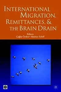 Buy International Migration, Remittances, and the Brain Drain by Maurice Schiff & Çaglar Özden | World Bank Publications | Hardcover | Society & Social Sciences — BookShops.in