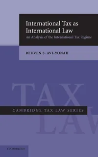 Buy International Tax as International Law: An Analysis of the International Tax Regime by Reuven S. Avi-Yonah | Cambridge University Press | Hardcover | English | Law Textbook — BookShops.in
