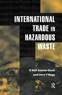 Buy International Trade in Hazardous Wastes by D. K. Asante-Duah | I. V. Nagy | Routledge | Hardcover | 1st Edition | Civil Engineering & Ecology Textbook — BookShops.in