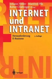 Buy Internet und Intranet: Herausforderung E-Business by Johann Höller | Manfred Pils | Robert Zlabinger | Springer | German Hardcover | 3rd Edition | Business & Management Textbook — BookShops.in
