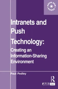 Buy Intranets and Push Technology: Creating an Information-sharing Environment by Paul Pedley | Routledge Hardcover | 1st Edition | Business Communication Textbook — BookShops.in