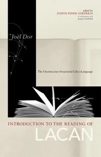 Buy Introduction to the Reading of Lacan: The Unconscious Structured Like a Language by Joel Dor | Other Pr Llc | Hardcover | Revised Edition | Linguistics & Psychoanalysis Book — BookShops.in