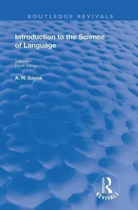 Buy Introduction to the Science of Language: Vol 1 by A. H. Sayce | Routledge | Hardcover | 4th Edition | Higher Education Linguistics Textbook — BookShops.in