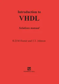 Buy Introduction to VHDL: Solutions Manual by R. D. Hunter | Chapman and Hall | 1st Edition | Paperback | English — BookShops.in
