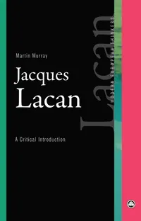 Buy Jacques Lacan: A Critical Introduction by Martin Murray | Pluto Press | Hardcover | Philosophy & Psychoanalysis Book — BookShops.in