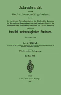 Buy Jahresbericht über die Beobachtungs-Ergebnisse: Forstliche Versuchsanstalten Preussen, Braunschweig – A. Müttrich (Springer, German, Hardcover, 1890 Reprint) | Bookshops.in — BookShops.in