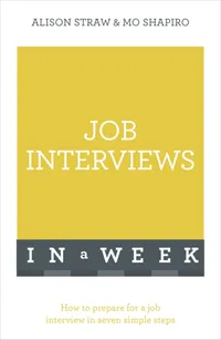 Buy Job Interviews In A Week by Alison Straw | Teach Yourself | Hardcover | 9781473609563 | Workplace Self-Help Book — BookShops.in