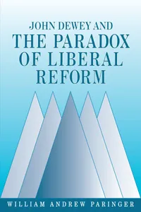 Buy John Dewey and the Paradox of Liberal Reform by William Andrew Paringer | Hardcover | SUNY Press | Philosophy & Education — BookShops.in