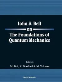 Buy John S Bell On The Foundations Of Quantum Mechanics by Bell M, World Scientific, Hardcover, 9789810246877 — BookShops.in