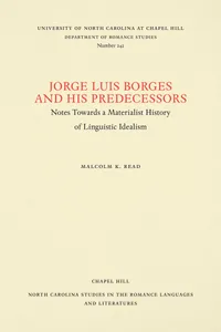 Buy Jorge Luis Borges and His Predecessors: Or Notes Towards a Materialist History of Linguistic Idealism by Malcolm K. Read | Hardcover | UNC Charlotte Press | Literary Criticism — BookShops.in