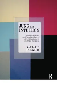 Buy Jung on Intuition: On the Centrality and Variety of Forms of Intuition in Jung and Post-Jungians by Nathalie Pilard | Karnac Books | Hardcover | 1st Edition | Psychology Book — BookShops.in