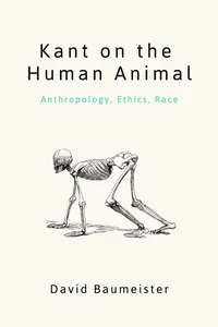 Buy Kant on the Human Animal: Anthropology, Ethics, Race by David Baumeister - Northwestern University Press, English, Paperback — BookShops.in