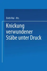 Buy Knickung verwundener Stäbe unter Druck: Von der Eidgenössischen Technischen Hochschule in Zürich by Erich Hui - 1955 Hardcover Edition - Springer-Verlag - German-Language Civil Engineering Textbook - Structural Stability & Buckling Analysis — BookShops.in