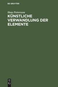 Buy Künstliche Verwandlung Der Elemente (Zertrümmerung Der Atome) by Hans Pettersson | De Gruyter | German Paperback | 1929 Reprint Edition | Physics Textbook — BookShops.in
