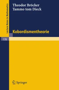 Buy Kobordismentheorie by Theodor Bröcker and Tammo Tom Dieck: 178 (Lecture Notes in Mathematics) | Springer Verlag | German Hardcover | 1970 Edition — BookShops.in