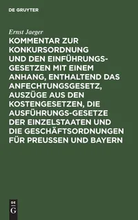 Buy Kommentar Zur Konkursordnung Und Den Einführungsgesetzen by Ernst Jaeger – De Gruyter German Law Commentary, 2nd Edition, Paperback, 1091 Pages — BookShops.in