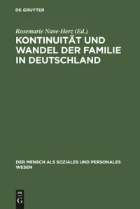 Buy Kontinuität und Wandel der Familie in Deutschland: Eine zeitgeschichtliche Analyse von Rosemarie Nave-Herz | De Gruyter Oldenbourg | Hardcover | German | Sociology Textbook — BookShops.in