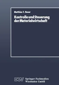 Buy Kontrolle und Steuerung der Materialwirtschaft by Matthias F. Heuer | Deutscher Universitatsverlag | German Hardcover | 1988 Edition | Business & Economics Textbook — BookShops.in