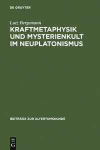 Buy Kraftmetaphysik und Mysterienkult im Neuplatonismus by Lutz Bergemann | De Gruyter | Hardcover | German | Ancient History & Philosophy — BookShops.in