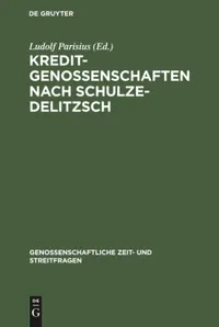Buy Kreditgenossenschaften Nach Schulze-delitzsch: Genossenschaftliche Aufsätze by Ludolf Parisius | De Gruyter | German Paperback | Reprint 2020 Edition — BookShops.in