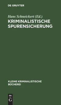 Buy Kriminalistische Spurensicherung by Hans Schneickert | De Gruyter | German Paperback | 2nd Edition | Forensic Science Book for Law Students and Police Training — BookShops.in