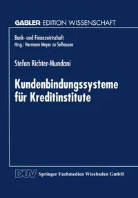 Buy Kundenbindungssysteme für Kreditinstitute: Der Zusammenhang von Kundenorientierung, Dienstleistungsqualität und Beschwerdemanagement (Bank- und Finanzwirtschaft) by Stefan Richter-Mundani, Deutscher Universitatsverlag, Hardcover, 1999 Edition — BookShops.in