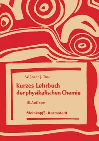 Buy Kurzes Lehrbuch der Physikalischen Chemie by W. Jost and J. Troe | Steinkopff Darmstadt | German Hardcover | 18th Edition 1973 | Higher Education Chemistry Textbook — BookShops.in