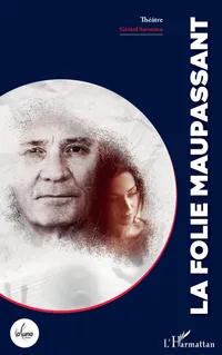 Buy La folie Maupassant (La Luna) by Savoisien Gerard & Christophe Dominique | French Play | Editions L'Harmattan Hardcover | Literature & Fiction — BookShops.in