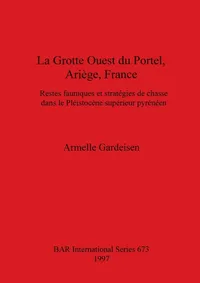 Buy La Grotte Ouest du Portel Ariège France: Restes fauniques et stratégies de chasse dans le Pléistocène supérieur pyrénéen by Armelle Gardeisen (BAR Publishing, English, Paperback, 1997) — BookShops.in