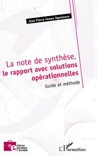 Buy La Note de Synthèse, le Rapport avec Solutions Opérationnelles: Guide et Méthode by Jean Pierre Fewou Ngouloure, Editions L'Harmattan, French Hardcover, Sociology Textbook — BookShops.in