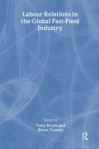 Buy Labour Relations in the Global Fast-Food Industry by Royle and Towers | Routledge Hardcover | 1st Edition | Labor & Industrial Relations Book — BookShops.in