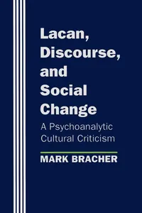 Buy Lacan, Discourse, and Social Change by Mark Bracher | Hardcover | Cornell University Press | Literary Theory & Psychoanalytic Criticism — BookShops.in